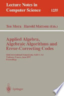 Applied Algebra, Algebraic Algorithms and Error-Correcting Codes [E-Book] : 12th International Symposium, AAECC-12, Toulouse, France, June, 23-27, 1997, Proceedings /