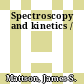 Spectroscopy and kinetics /