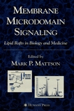 Membrane microdomain signaling : lipid rafts in biology and medicine /