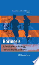 Hormesis [E-Book] : A Revolution in Biology, Toxicology and Medicine /