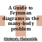 A Guide to Feynman diagrams in the many-body problem /