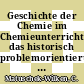Geschichte der Chemie im Chemieunterricht: das historisch problemorientierte Unterrichtsverfahren mit Beispielen aus der organischen Chemie.