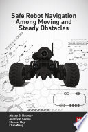 Safe robot navigation among moving and steady obstacles [E-Book] /