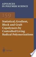 Statistical, Gradient, Block and Graft Copolymers by Controlled/Living Radical Polymerizations [E-Book] /