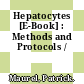 Hepatocytes [E-Book] : Methods and Protocols /