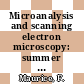 Microanalysis and scanning electron microscopy: summer school : Microanalyse et microscopie electronique a balayage: summer school : Saint-Martin-d' Heres, 11.09.78-16.09.78.