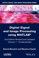 Digital signal and image processing using MATLAB. Volume 1, Fundamentals [E-Book] /