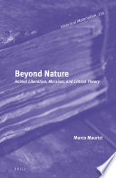 Beyond nature : animal liberation, Marxism, and critical theory [E-Book] /