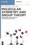 Molecular symmetry and group theory : approaches in spectroscopy and chemical reactions /