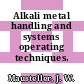 Alkali metal handling and systems operating techniques.