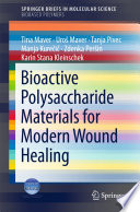 Bioactive Polysaccharide Materials for Modern Wound Healing [E-Book] /
