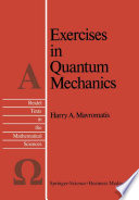 Exercises in Quantum Mechanics [E-Book] : A Collection of Illustrative Problems and Their Solutions /