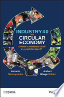 Industry 4.0 and circular economy : towards a wasteless future or a wasteful planet? [E-Book] /