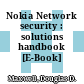 Nokia Network security : solutions handbook [E-Book] /