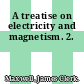 A treatise on electricity and magnetism. 2.