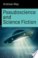 Pseudoscience and Science Fiction [E-Book] /