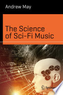The Science of Sci-Fi Music [E-Book] /
