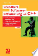 Grundkurs Software-Entwicklung mit C++ [E-Book] : Praxisorientierte Einführung mit Beispielen und Aufgaben — Exzellente Didaktik und Übersicht /