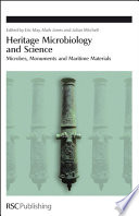Heritage microbiology and science : microbes, monuments and maritime materials  / [E-Book]