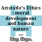 Aristotle's Ethics : moral development and human nature [E-Book] /