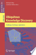 Ubiquitous Knowledge Discovery [E-Book] : Challenges, Techniques, Applications /