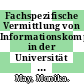 Fachspezifische Vermittlung von Informationskompetenz in der Universität : Umsetzung und Akzeptanz am Beispiel des Faches Biologie der TU Darmstadt /