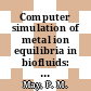 Computer simulation of metal ion equilibria in biofluids: models for the low molecular weight complex distribution of ca'2plus', mg'2plus', mn'2plus', fe'3plus', cu'2plus', zn'2plus', pb'2plus' in human blood plasma.