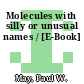 Molecules with silly or unusual names / [E-Book]