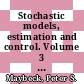 Stochastic models, estimation and control. Volume 3 [E-Book] /