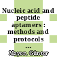 Nucleic acid and peptide aptamers : methods and protocols [E-Book] /