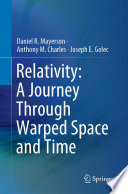Relativity: A Journey Through Warped Space and Time [E-Book] /