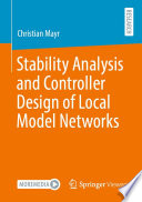 Stability Analysis and Controller Design of Local Model Networks [E-Book] /