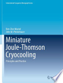 Miniature Joule-Thomson Cryocooling [E-Book] : Principles and Practice /