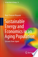 Sustainable Energy and Economics in an Aging Population [E-Book] : Lessons from Japan /