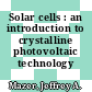 Solar cells : an introduction to crystalline photovoltaic technology /