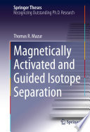 Magnetically Activated and Guided Isotope Separation [E-Book] /