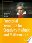 Functorial Semiotics for Creativity in Music and Mathematics [E-Book] /