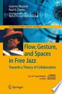 Flow, Gesture, and Spaces in Free Jazz [E-Book] : Towards a Theory of Collaboration /