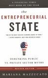The entrepreneurial state : debunking private vs. public sector myths /