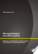 Wirtschaftlichkeit von LED-leuchten : methode zum vergleich von LED-leuchten und Leuchten mit Leuchtstofflampen [E-Book] /