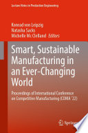 Smart, Sustainable Manufacturing in an Ever-Changing World [E-Book] : Proceedings of International Conference on Competitive Manufacturing (COMA '22) /