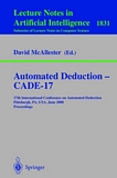 Automated Deduction - CADE-17 [E-Book] : 17th International Conference on Automated Deduction Pittsburgh, PA, USA, June 17-20, 2000 Proceedings /