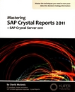 Mastering SAP crystal reports 2011 : plus SAP crystal server 2011 /