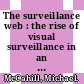 The surveillance web : the rise of visual surveillance in an English city [E-Book] /