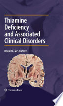 Thiamine Deficiency and Associated Clinical Disorders [E-Book] /