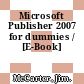 Microsoft Publisher 2007 for dummies / [E-Book]
