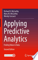 Applying Predictive Analytics [E-Book] : Finding Value in Data /