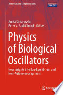 Physics of Biological Oscillators [E-Book] : New Insights into Non-Equilibrium and Non-Autonomous Systems /