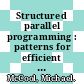 Structured parallel programming : patterns for efficient computation [E-Book] /