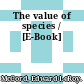 The value of species / [E-Book]